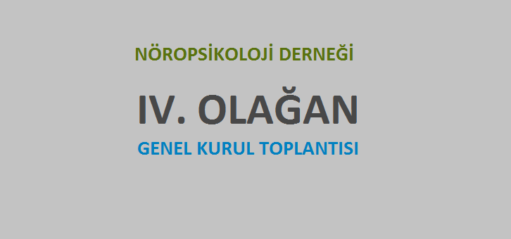 Nöropsikoloji Derneği IV. Olağan Genel Kurul Toplantısı