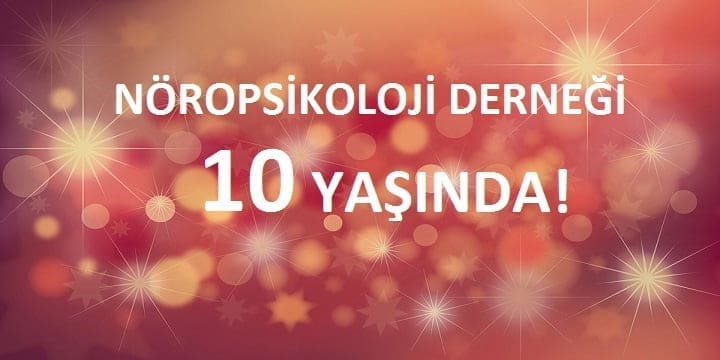 Nöropsikoloji Derneğimiz 10 Yaşında!