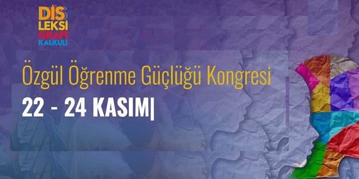 [KONGRE]  I. Uluslararası Katılımlı Özgül Öğrenme Güçlüğü Kongresi