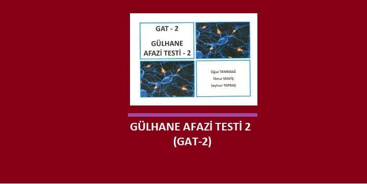 [LİSAN]  Gülhane Afazi Testi GAT-2