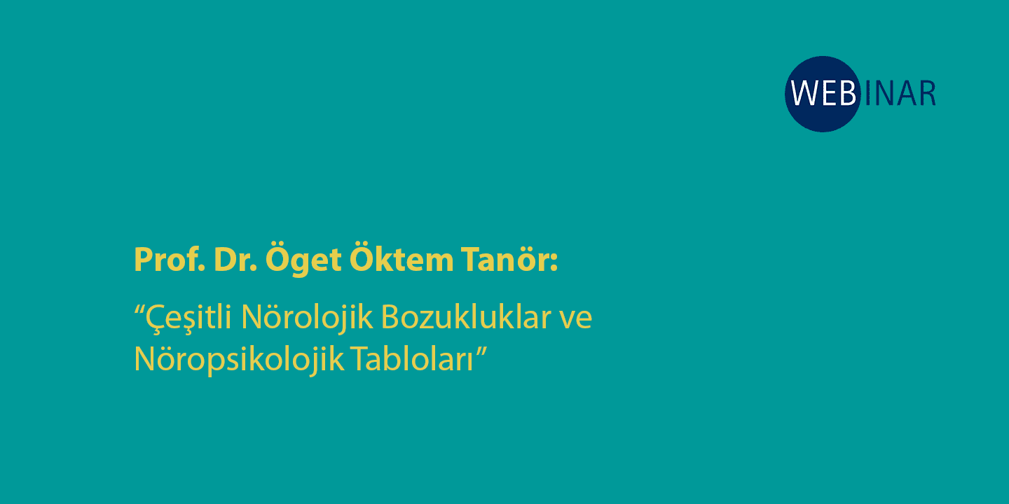 [WEBINAR]  Nörolojik Bozukluklar ve Nöropsikolojik Tabloları