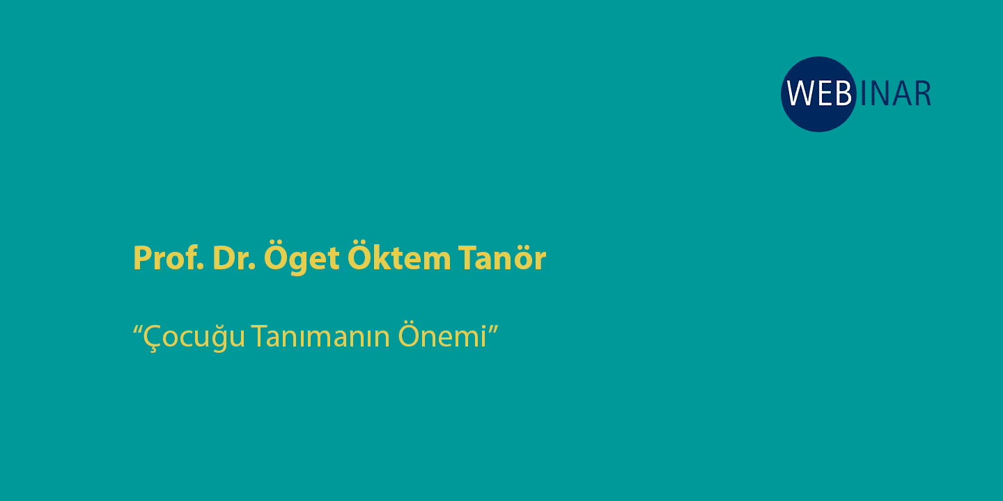 [WEBINAR]  Çocuğu Tanımanın Önemi