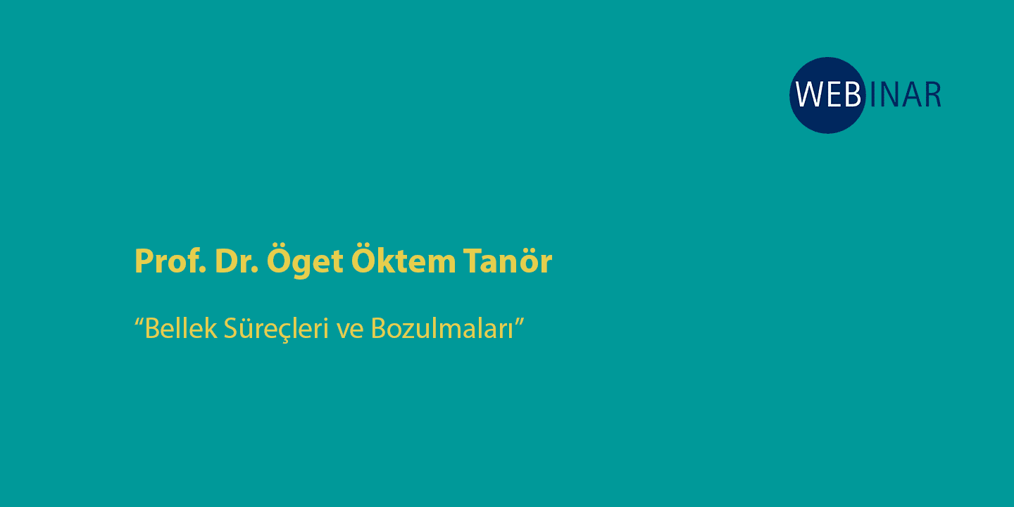 [WEBINAR]  Bellek Süreçleri ve Bozulmaları